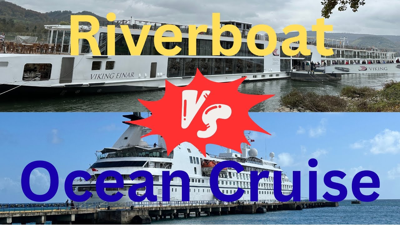 Riverboat vs. Ocean Cruise Ship:  Which is better?