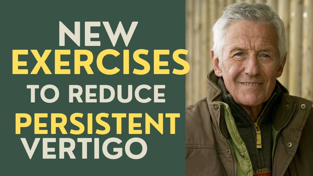 Seniors: New Exercise to Reduce Persistent Vertigo!