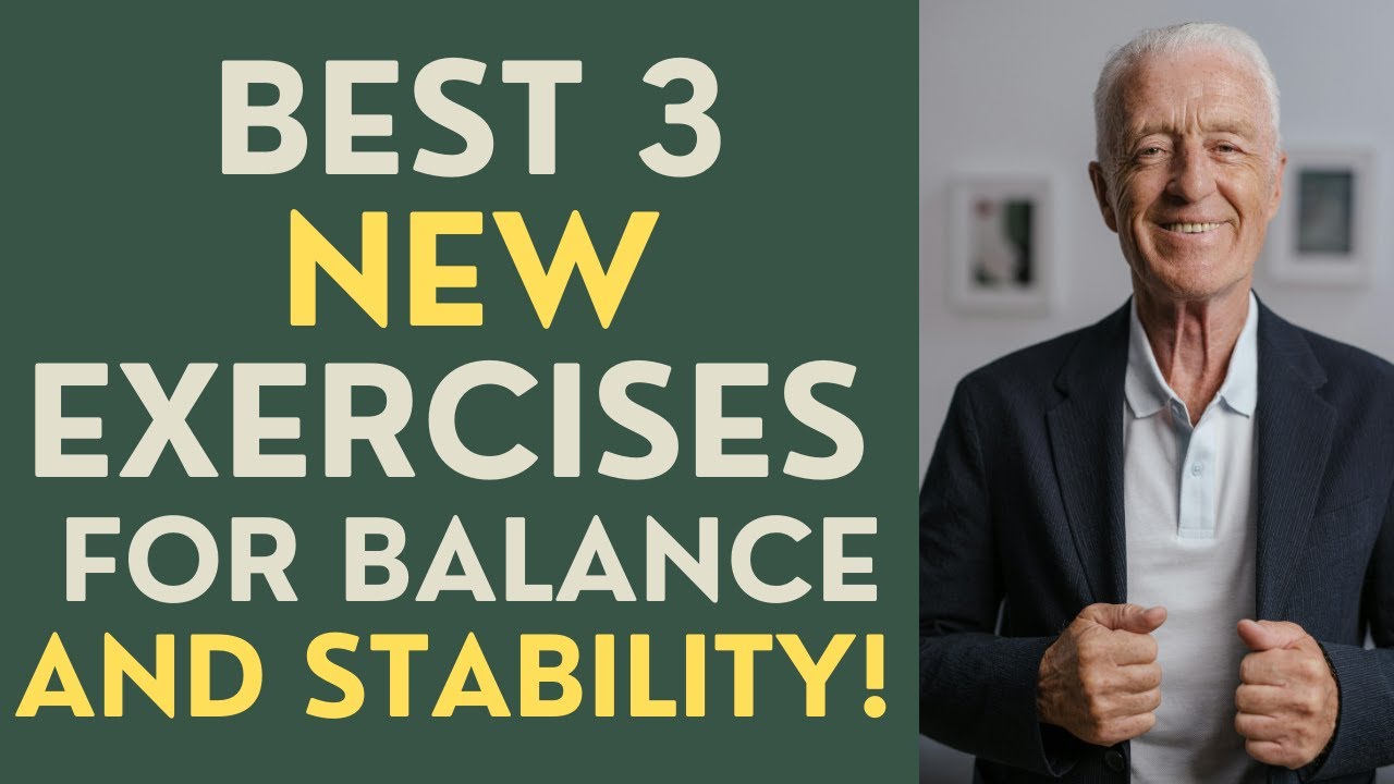 Seniors: The Best 3  New Exercises for Balance