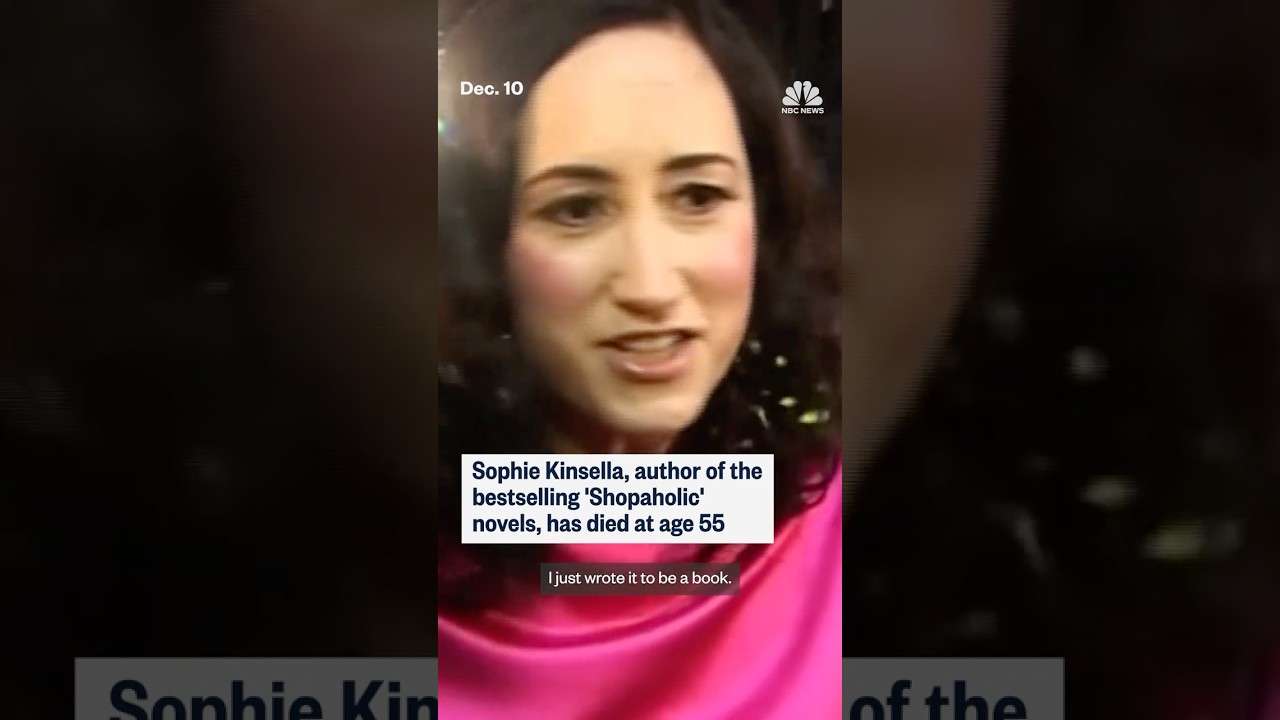 Sophie Kinsella, author of the bestselling ‘Shopaholic’ novels, has died at age 55