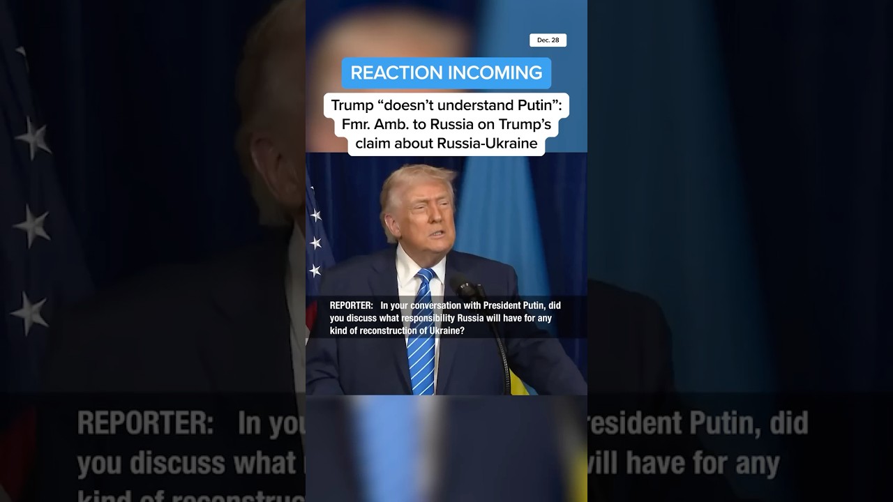 Trump ‘doesn’t understand Putin’: Fmr. Amb. to Russia on Trump’s claim about Russia-Ukraine