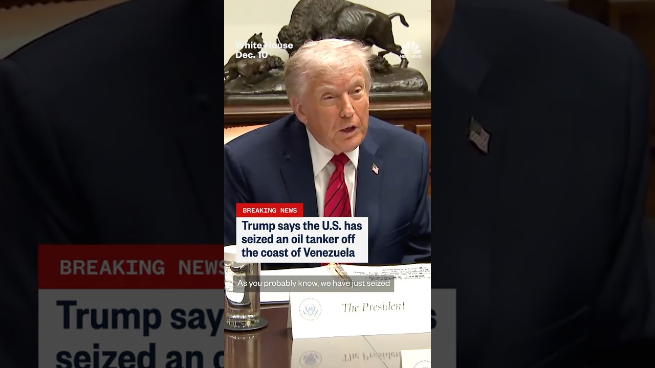 Trump says the U.S. has seized an oil tanker off the coast of Venezuela