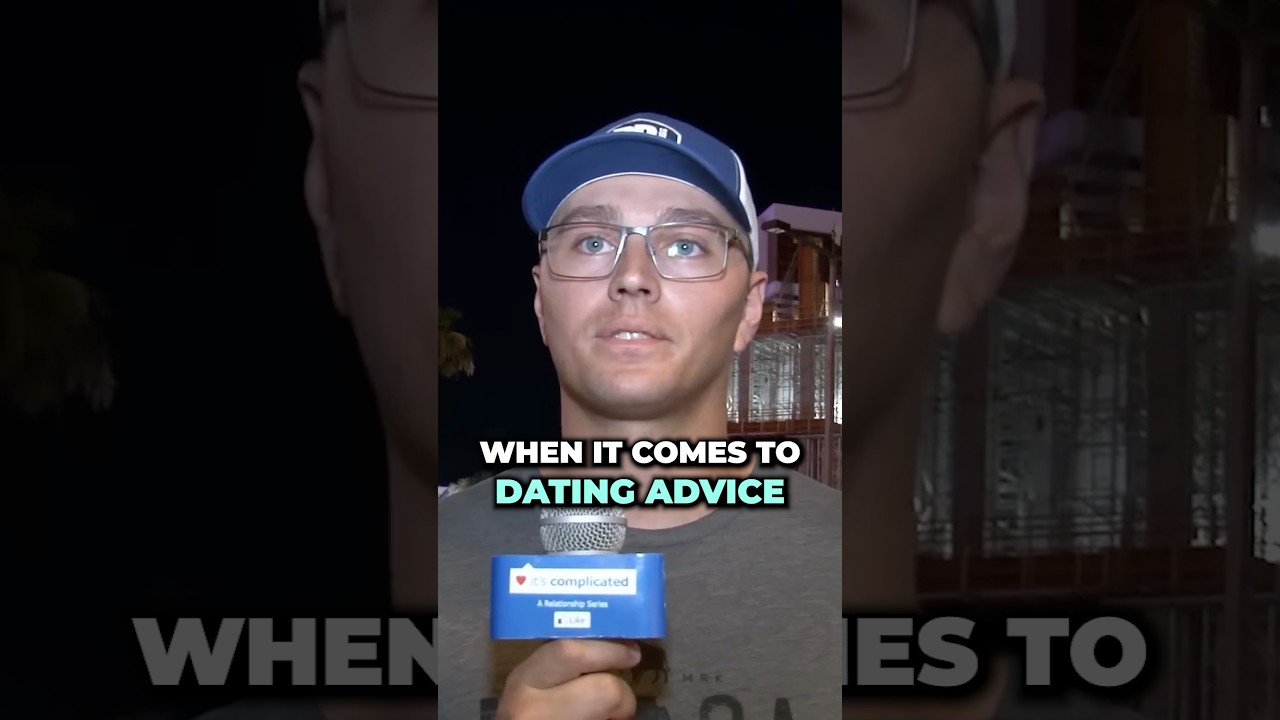 What is the best dating advice?