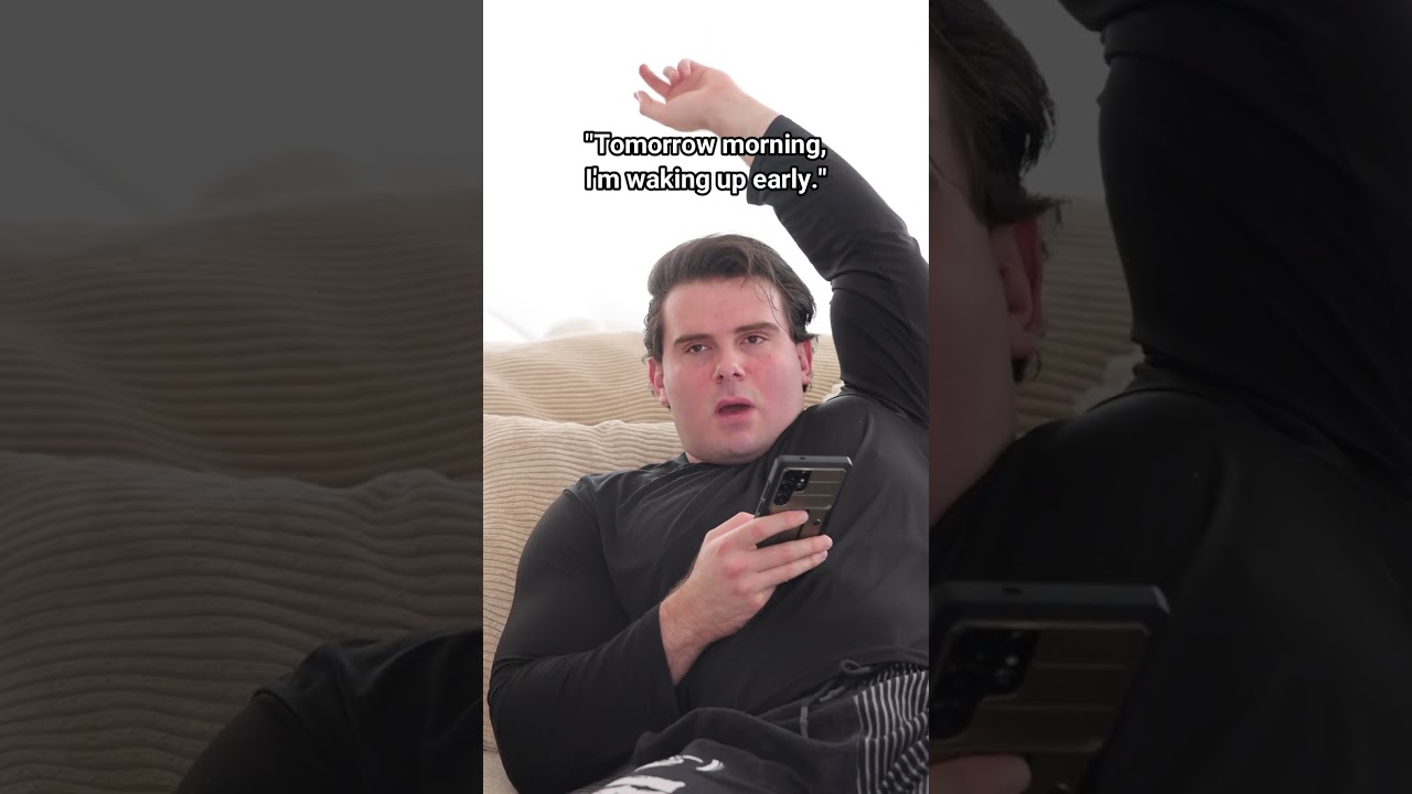 When You Promise You’ll Wake Up Early.