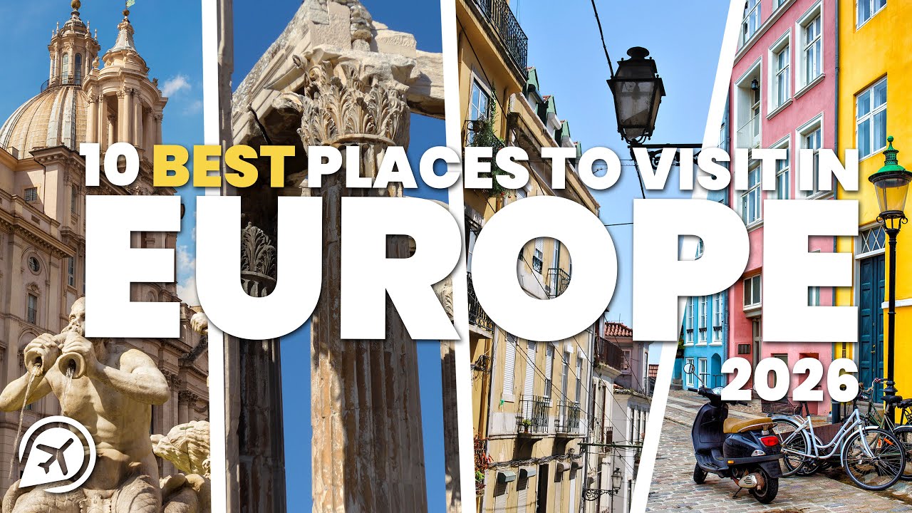 10 Best Places to Visit in Europe in 2026