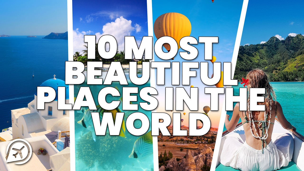 10 Most Beautiful Places to Visit in the World