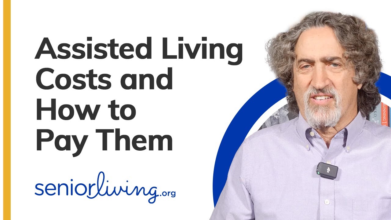 Assisted Living Costs and How to Pay Them