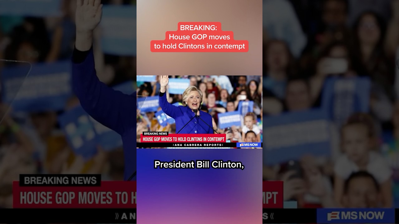 BREAKING: House GOP moves to hold Clintons in contempt