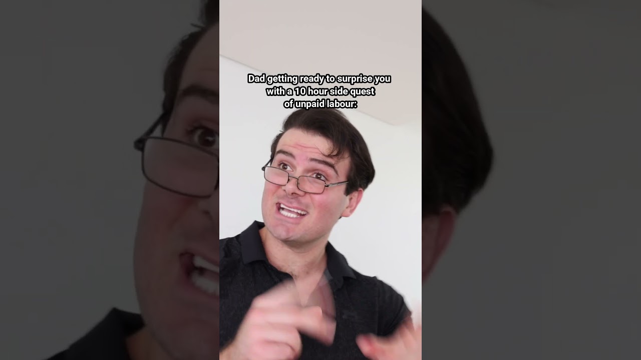 Dads When Getting Ready To Surprise You With Unpaid Labour.