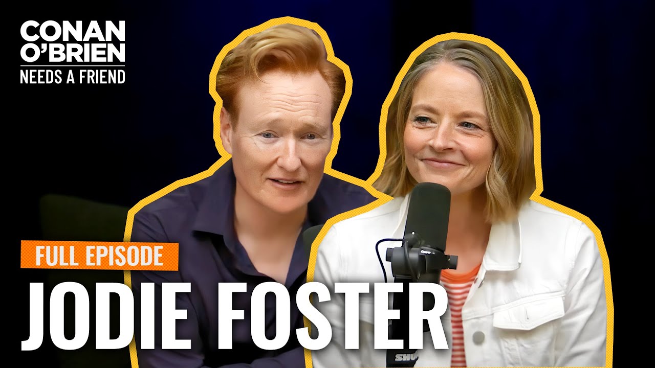 Jodie Foster (FULL EPISODE) | Conan O’Brien Needs A Friend