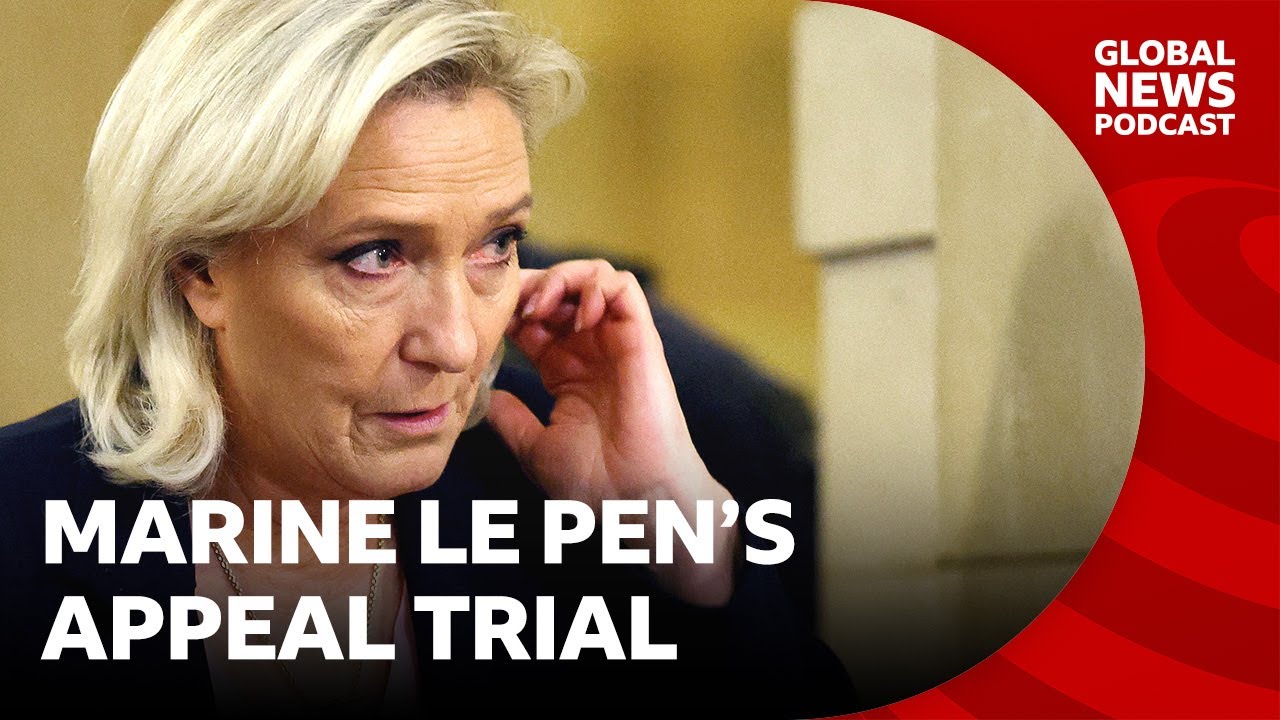 Marine Le Pen’s appeal trial begins | Global News Podcast