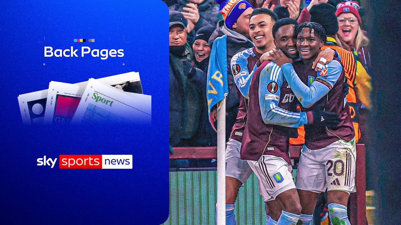 Reaction as Villa complete dramatic turnaround while Forest see off Ferencváros | Back Pages Tonight