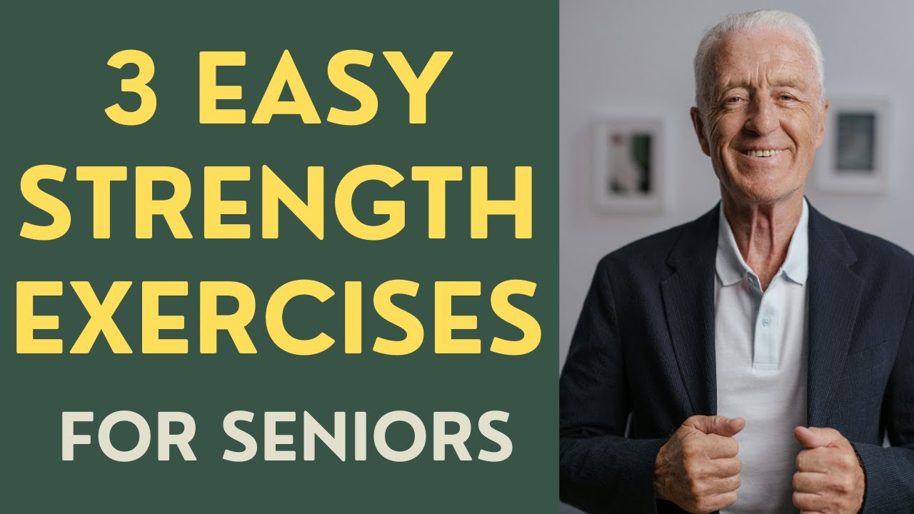 Seniors: 3 Easy Exercises to Improve Strength