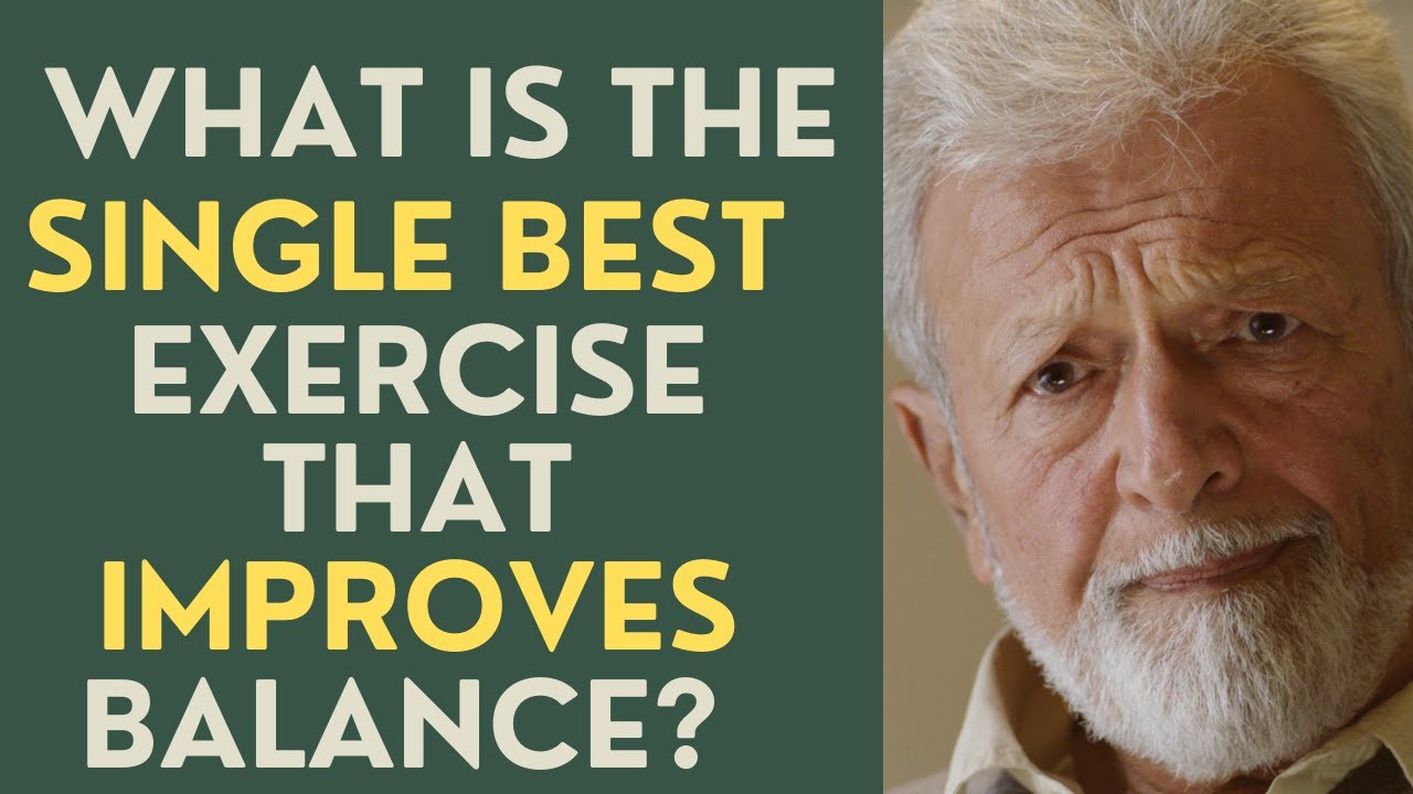 Seniors: What Is the Single Best Exercise that Improves Balance?