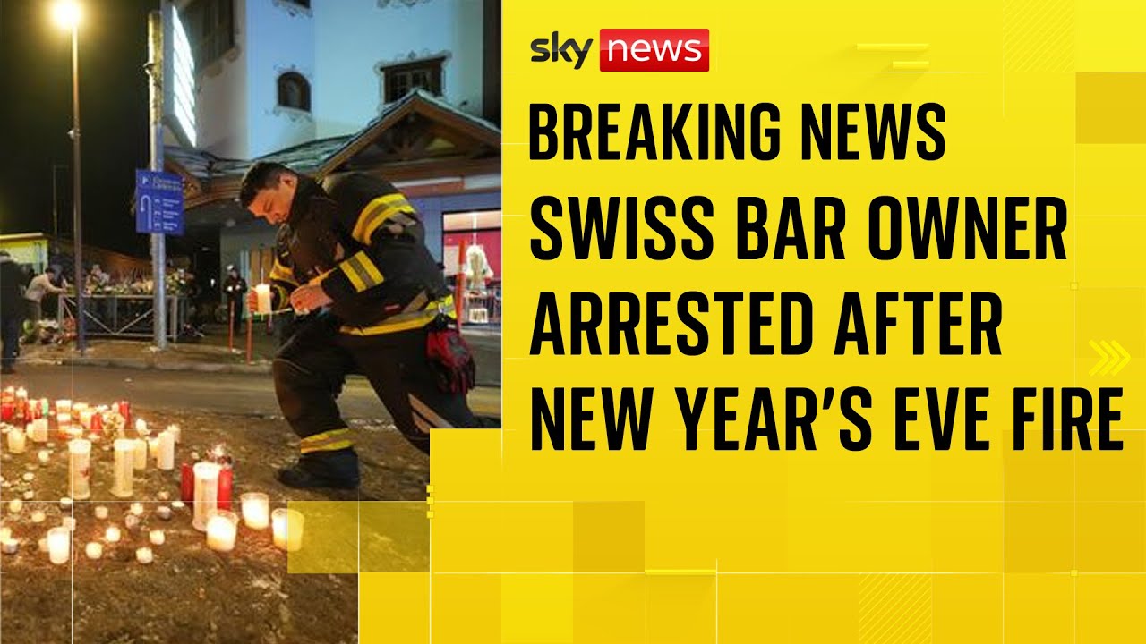 Swiss bar owner arrested after fire killed 40 people on New Year’s Eve