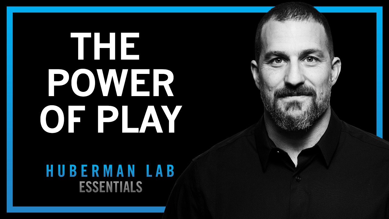 Using Play to Rewire & Improve Your Brain | Huberman Lab Essentials