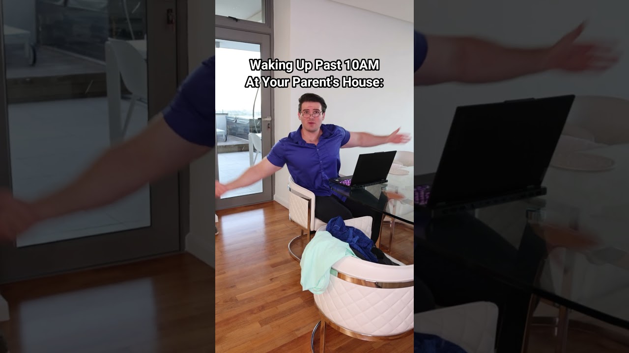 Waking Up Past 10AM At Parent’s House.