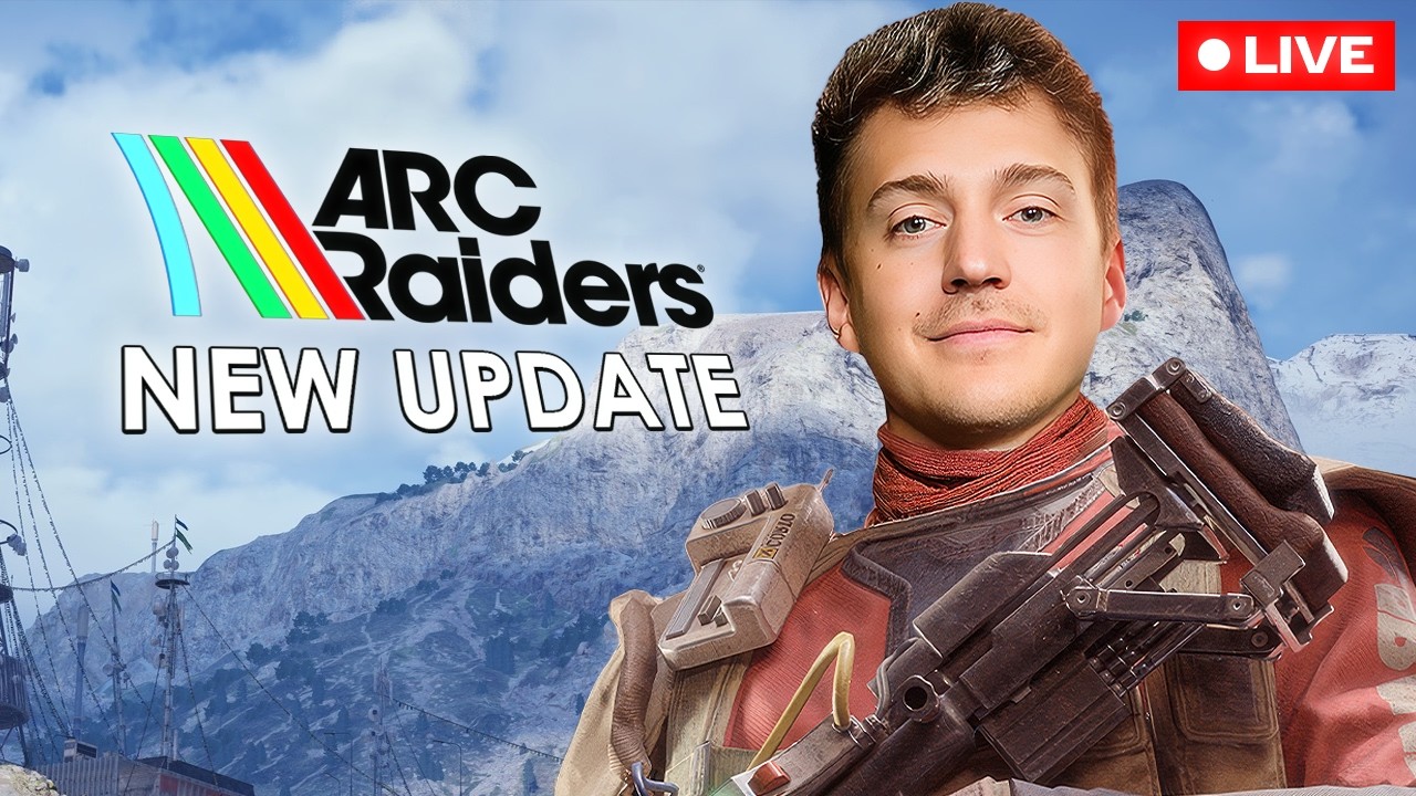 🔴 Arc Raiders NEW UPDATE LIVE