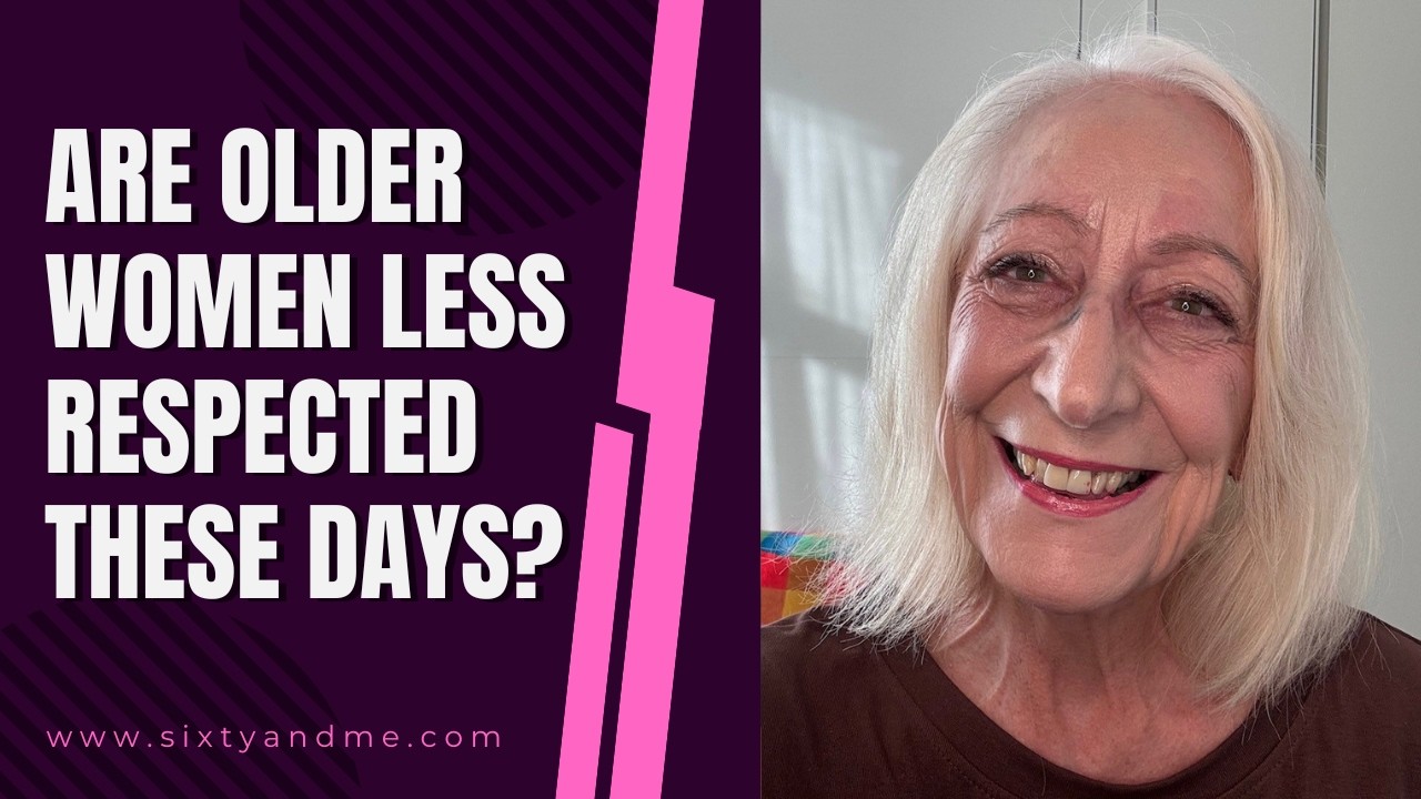 Are Older Women Less Respected These Days?
