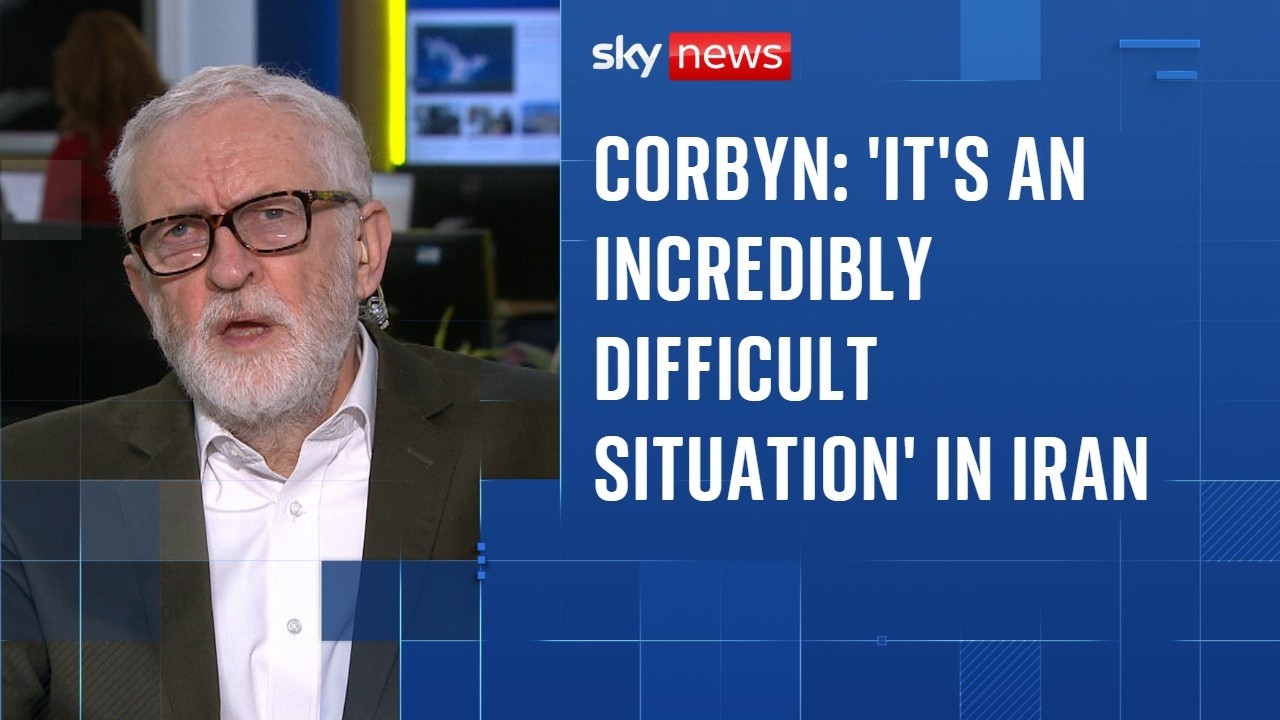 Jeremy Corbyn: ‘It’s an incredibly difficult situation’ in Iran
