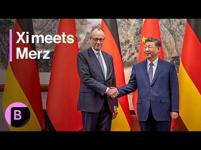 Merz, Xi Meeting: What’s Next for Germany-China Ties?