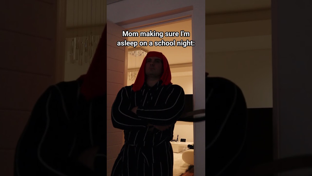 Mom Making Sure I’m Asleep On A School Night.