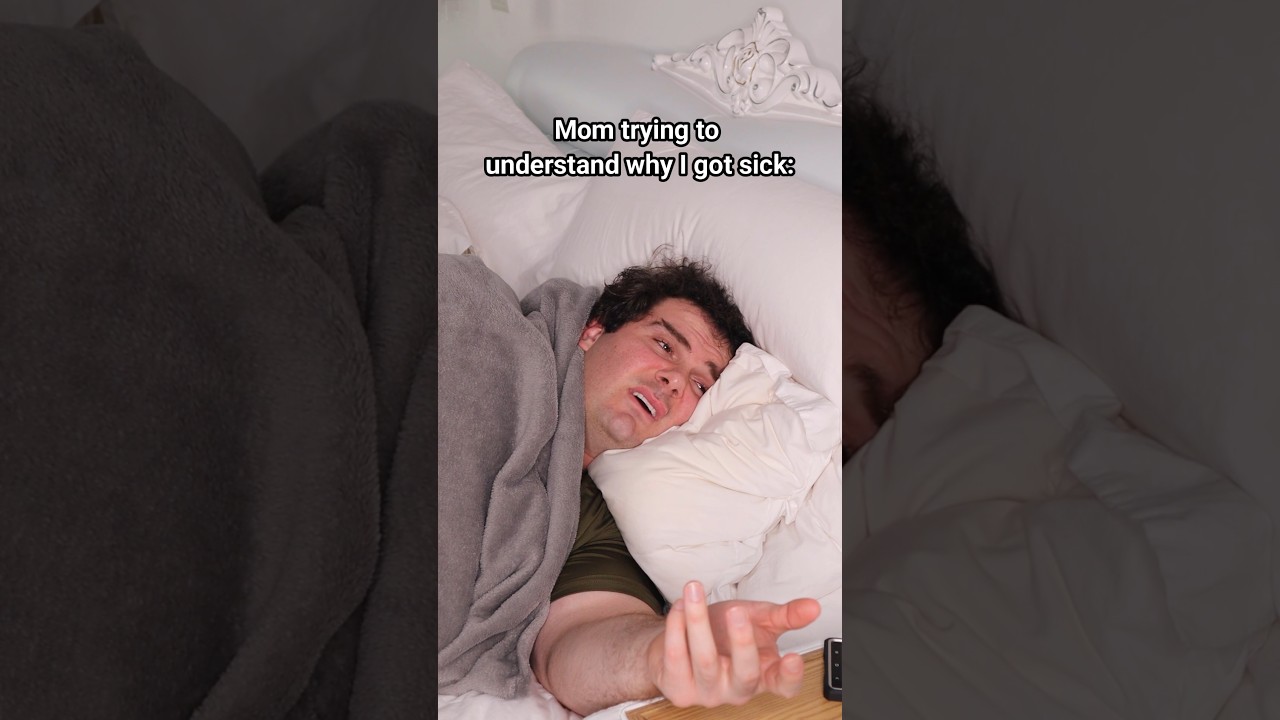 Mom’s Trying To Understand Why You Got Sick.