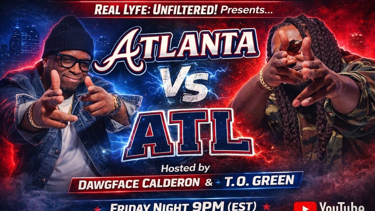 Real Lyfe: Unfiltered! Atlanta vs ATL – EP | 10