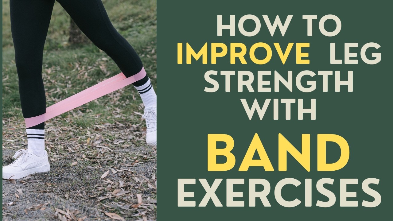 Seniors: How to Improve Leg Strength with Band Exercises