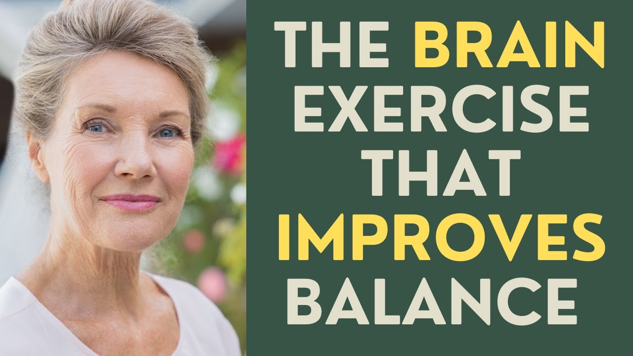 Seniors: The Brain Exercise That Improves Balance!