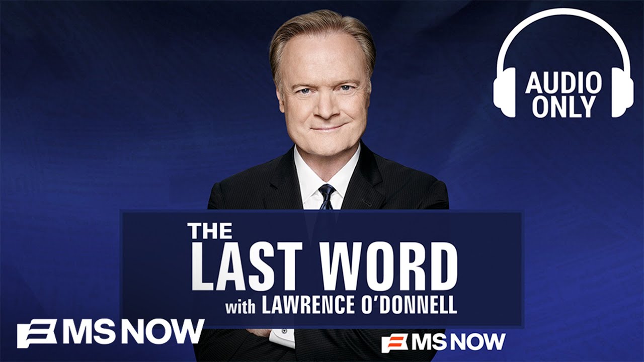 The Last Word with Lawrence O’Donnell – Feb. 20 | Audio Only