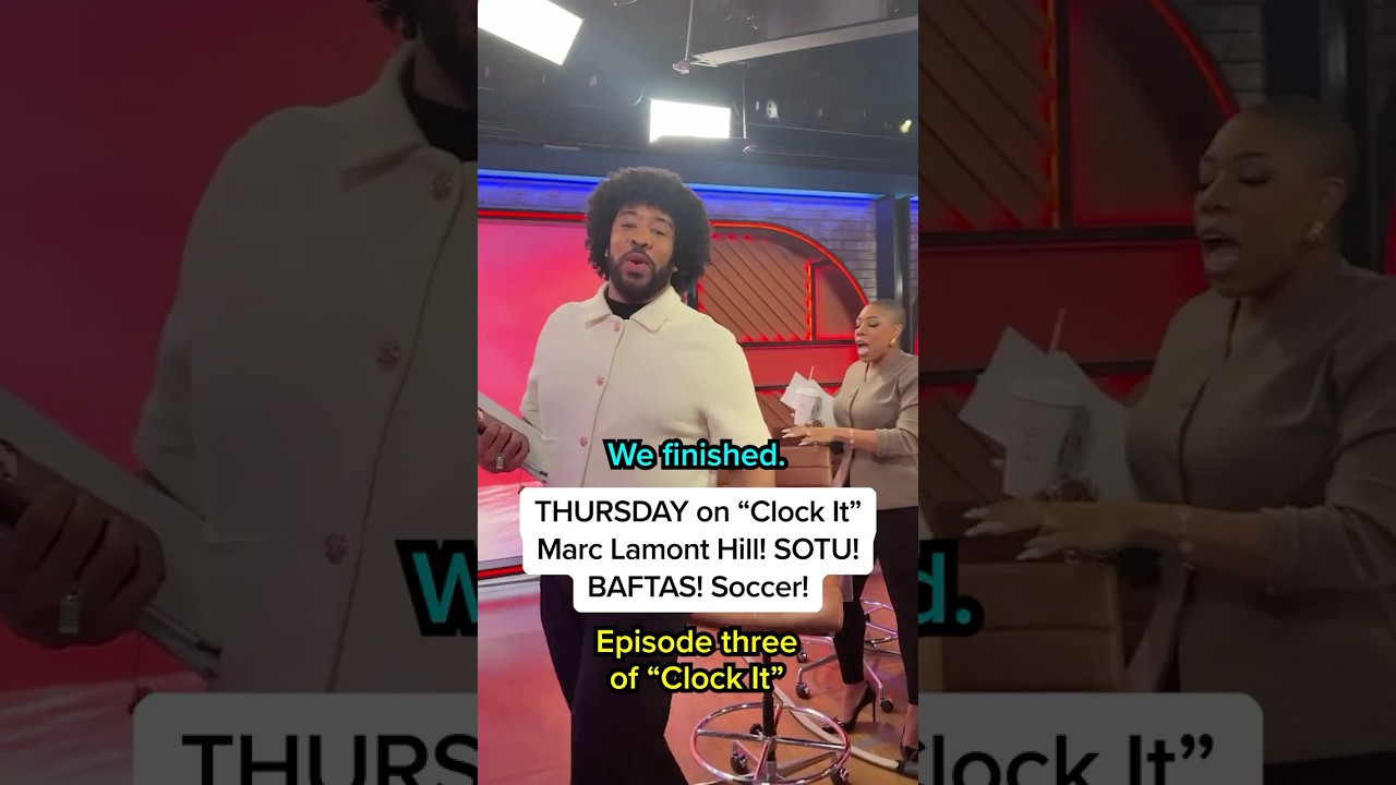 THURSDAY on ‘Clock It’ Marc Lamont Hill! SOTU! BAFTAS! Soccer!