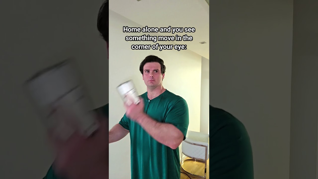 When You’re Home Alone And You See Something Move In The Corner Of Your Eye.