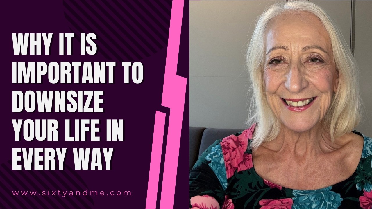 Why It Is Important to Downsize Your Life in Every Way