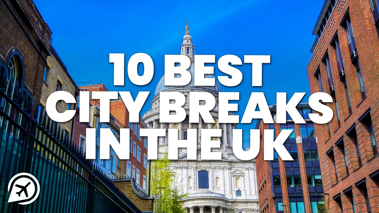 10 Best City Breaks in the UK