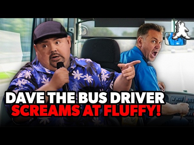 Dave The Bus Driver SCREAMS AT FLUFFY! | Gabriel Iglesias