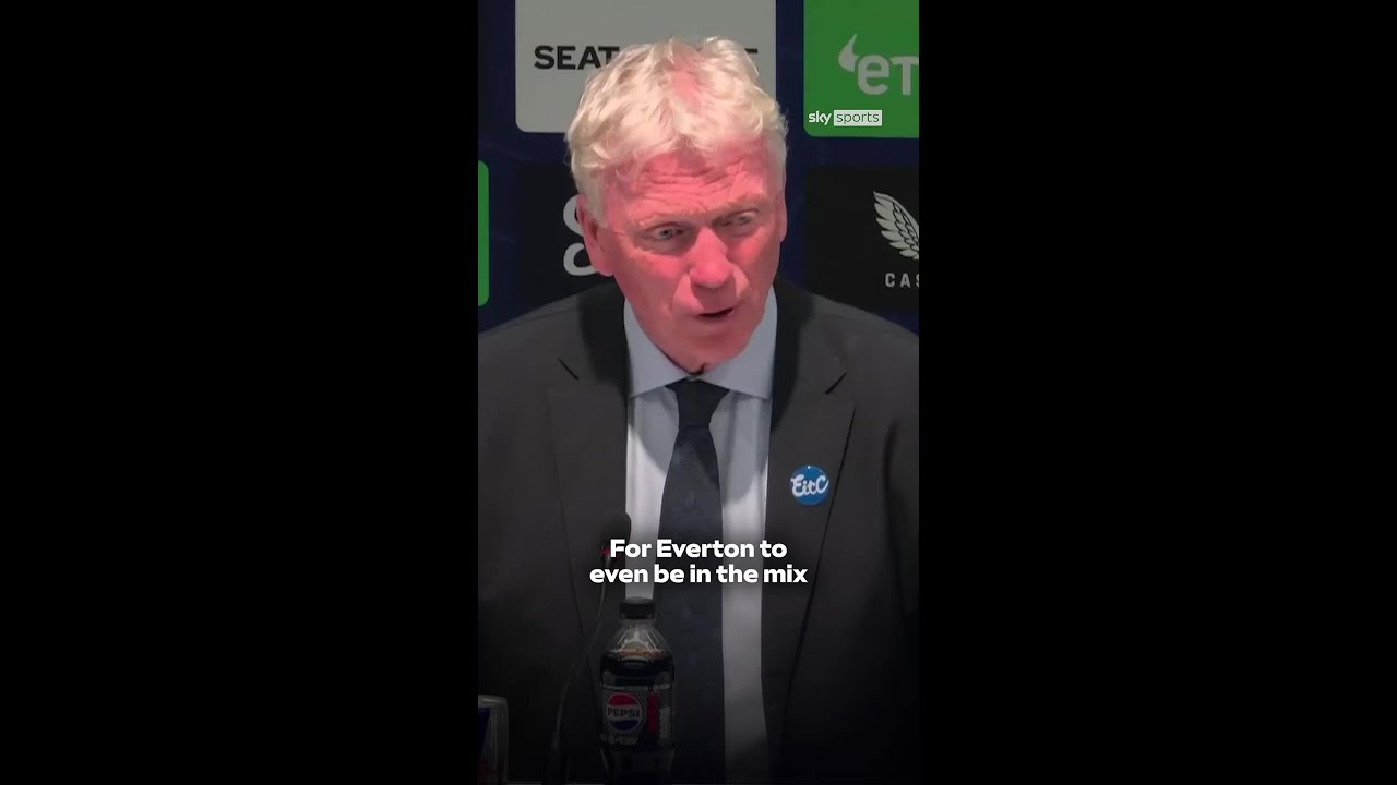 David Moyes claims it’s “unbelievable for Everton to be even be in the mix for Europe” this season