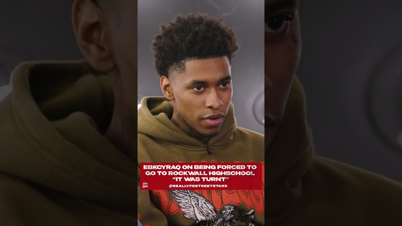 EBKCYRAQ on being forced to go to Rockwall Highschool “It Was Turnt”