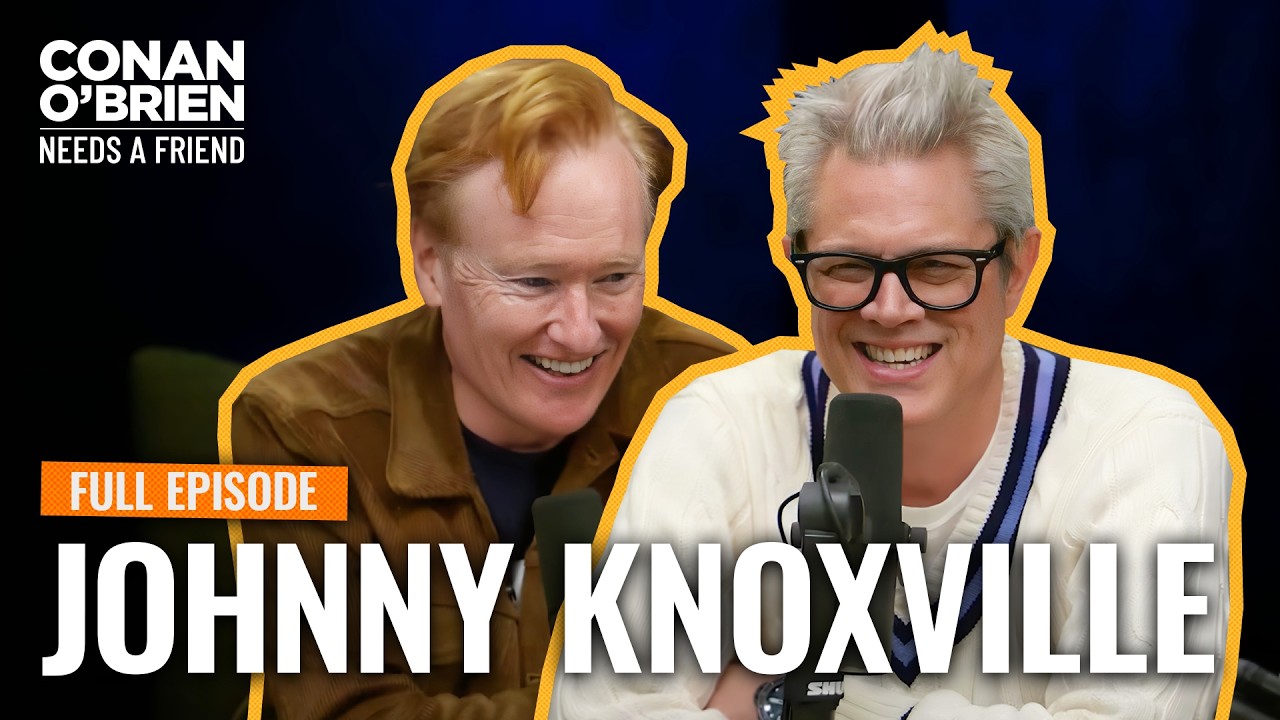 Johnny Knoxville (FULL EPISODE) | Conan O’Brien Needs A Friend