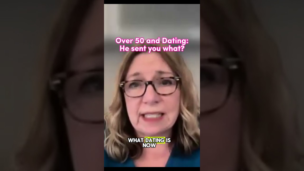 Over 50 and Dating: He Sent You WHAT?