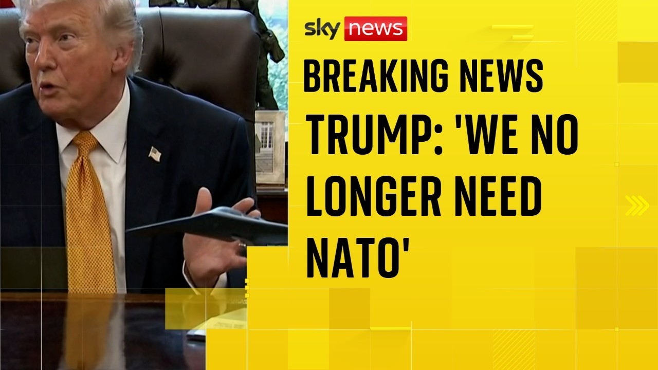 President Trump: “US no longer needs or desires the assistance of NATO countries”