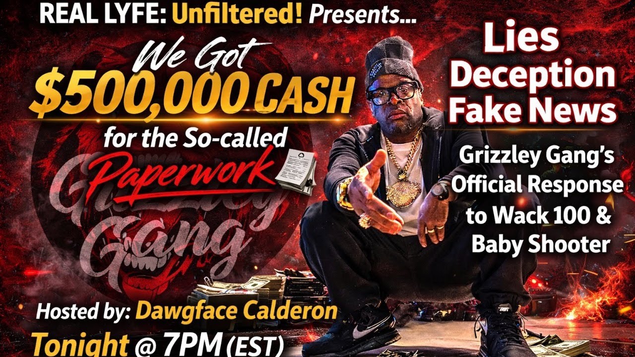 Real Lyfe: Unfiltered! Grizzley Gang’s Final Response to Wack 100 & Baby Shooter | EP 14