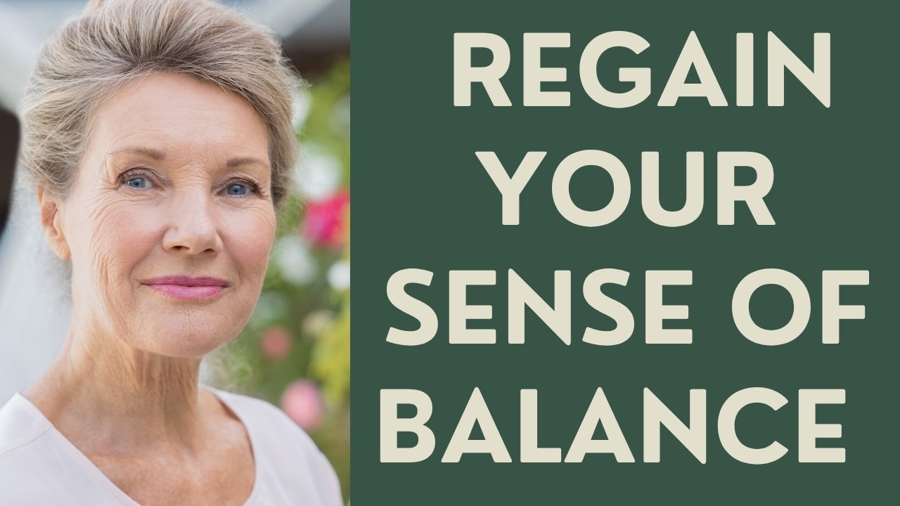 Seniors: How To Regain Your Sense of Balance!