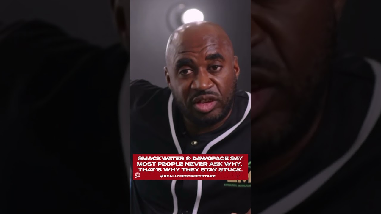 Smackwater & Dawgface say Most people never ask “WHY” thats why they stay stuck.