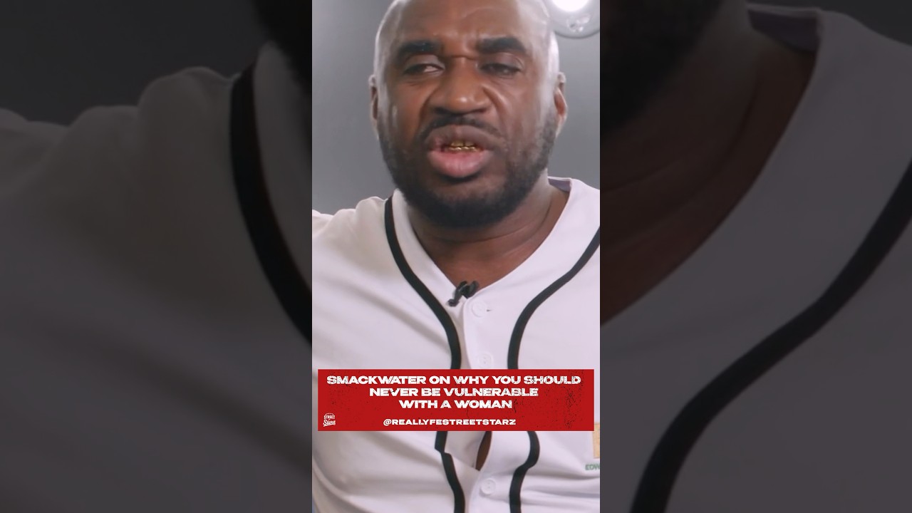 Smackwater on why you should never be vulnerable with a women 😩