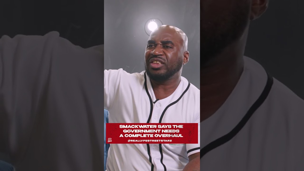 Smackwater says the government needs a complete OVERHAUL!