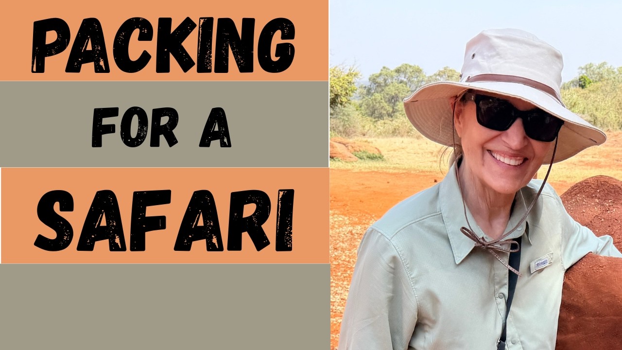 What to Pack for a Safari: Essential and Optional Items and What to Consider BEFORE you Pack!