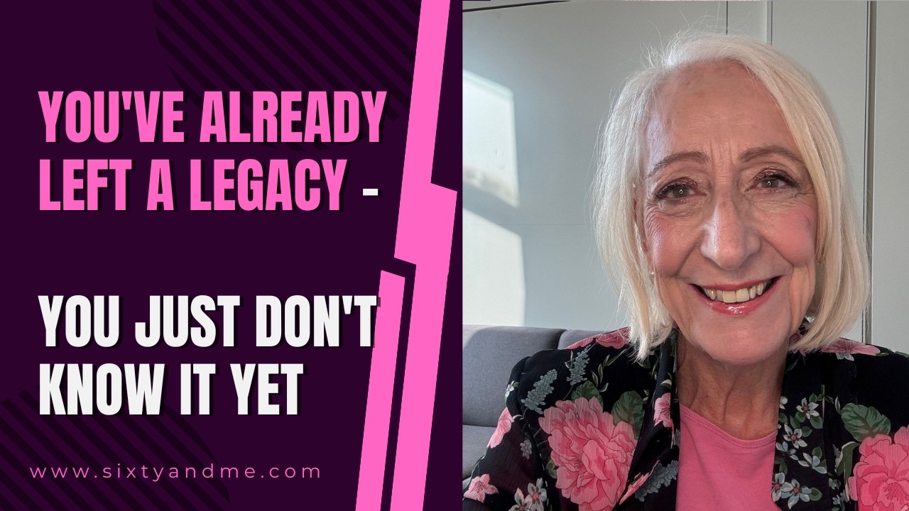 You’ve Already Left a Legacy – You Just Don’t Know It Yet