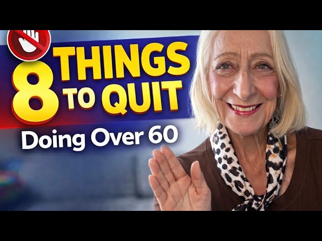 8 Things to Quit Doing Over 60