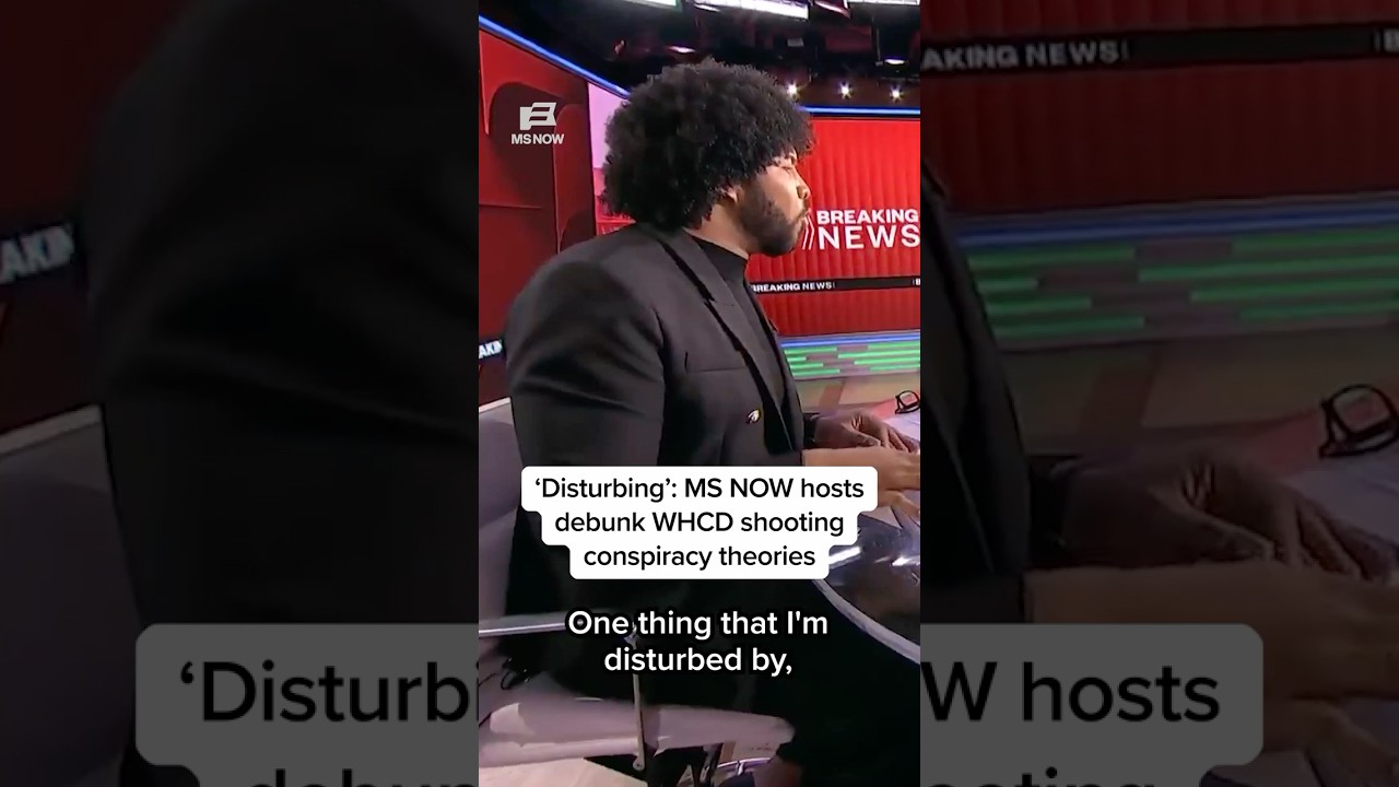 ‘Disturbing’: MS NOW hosts debunk “staged” WHCD shooting conspiracy theories from left and right